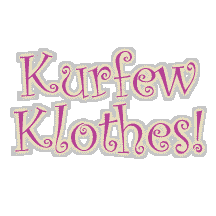 Kurfew Klothes!